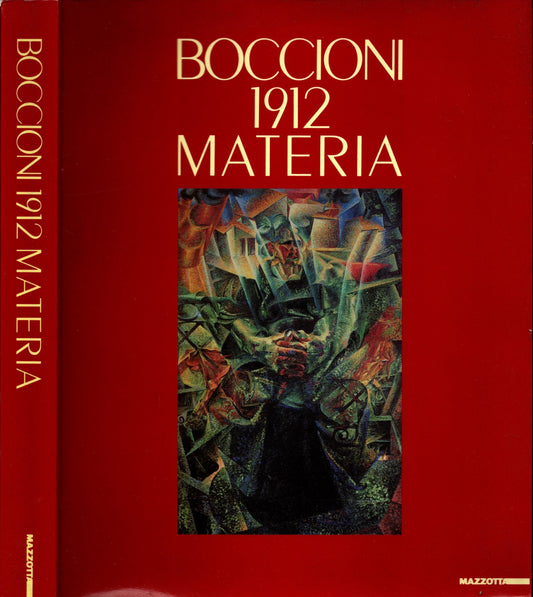 Boccioni 1912. Materia. Catalogo della mostra (Milano, 1995). Ediz. illustrata - IOLIBROCARMINE
