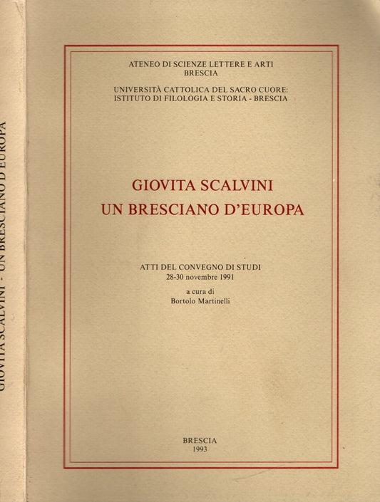 Giovita Scalvini Un Bresciano D’Europa Studi Ateneo Scienze Lettere Arti Brescia 1993