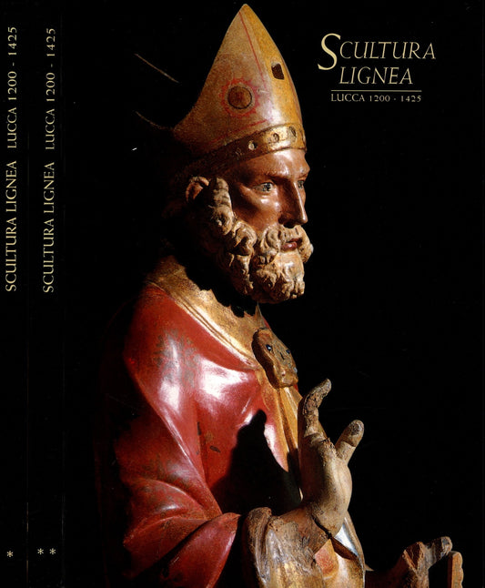 Scultura lignea, Lucca 1200 - 1425 di Clara Baracchini - IOLIBROCARMINE