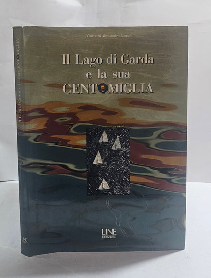 Il Lago di Garda e la sua Centomiglia libro vela regata Garda Lonati