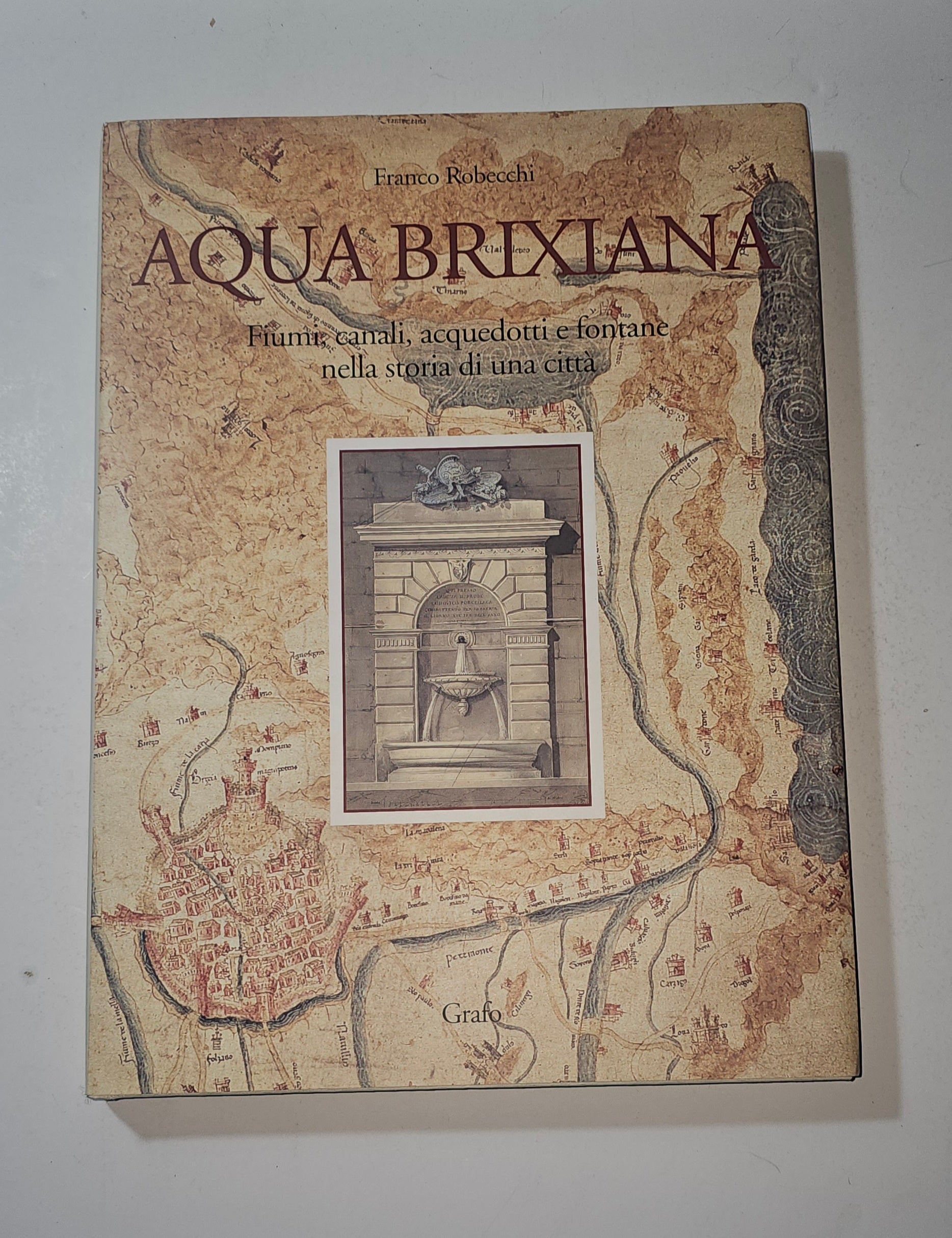 Copertina del libro Aqua Brixiana di Franco Robecchi dedicato alla storia delle acque di Brescia iolibrocarmine