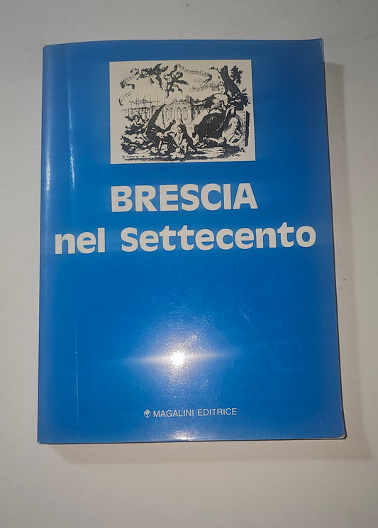 Copertina del volume Brescia nel Settecento Magalini Editrice iolibrocarmine
