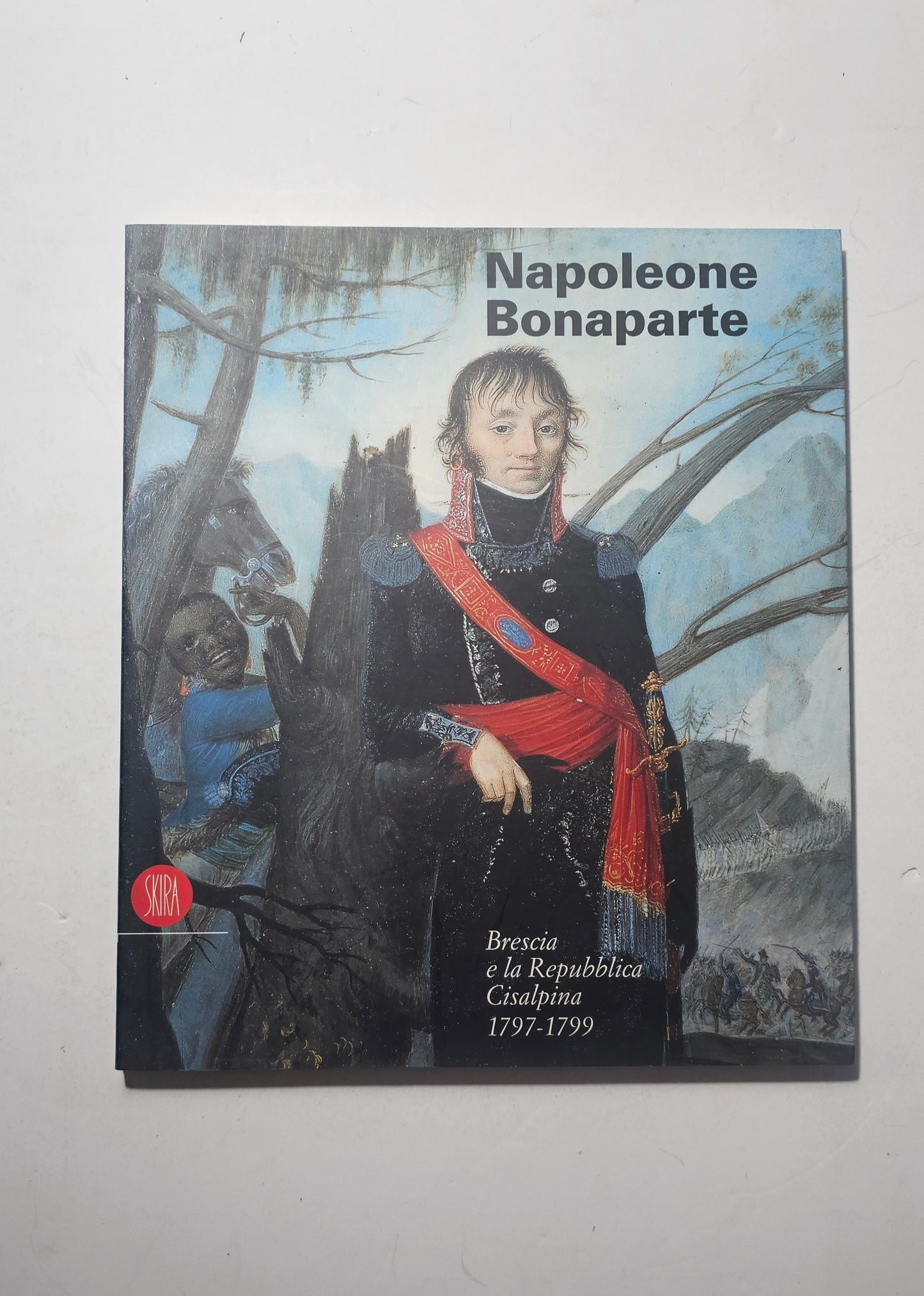 Napoleone Bonaparte Brescia e Repubblica Cisalpina 1797 1799 Skira iolibrocarmine
