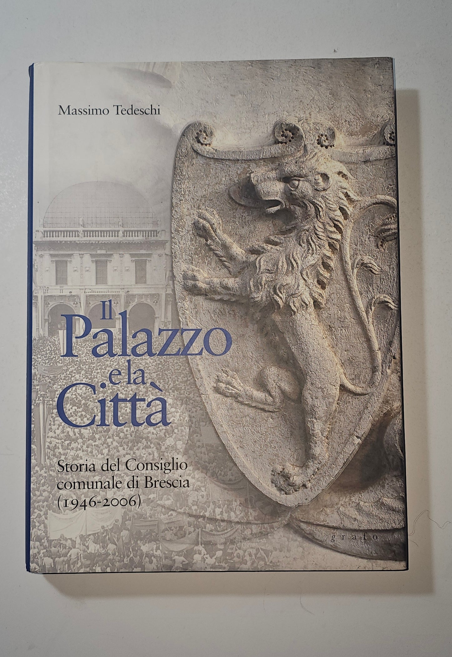 iolibrocarmine copertina libro Il Palazzo e la Città Massimo Tedeschi Brescia