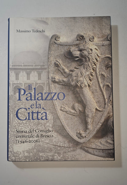 iolibrocarmine copertina libro Il Palazzo e la Città Massimo Tedeschi Brescia