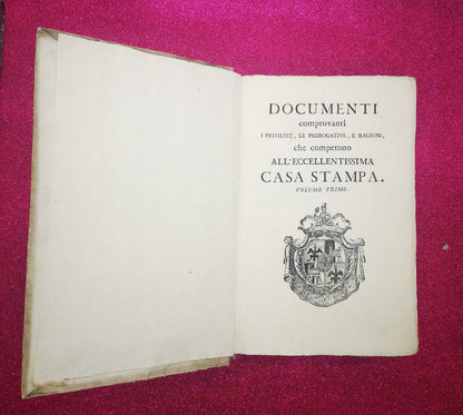 DOCUMENTI COMPROVANTI I PRIVILEGI LE PREROGATIVE E RAGIONI CASA STAMPA 1773