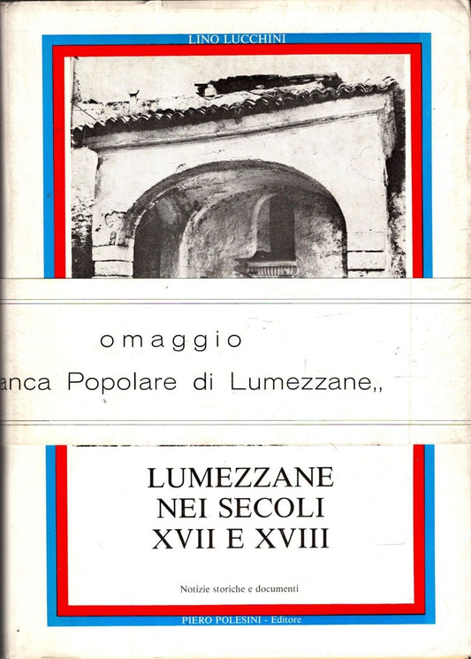 LUMEZZANE NEI SECOLI XVII E XVIII ** LINO LUCCHINI