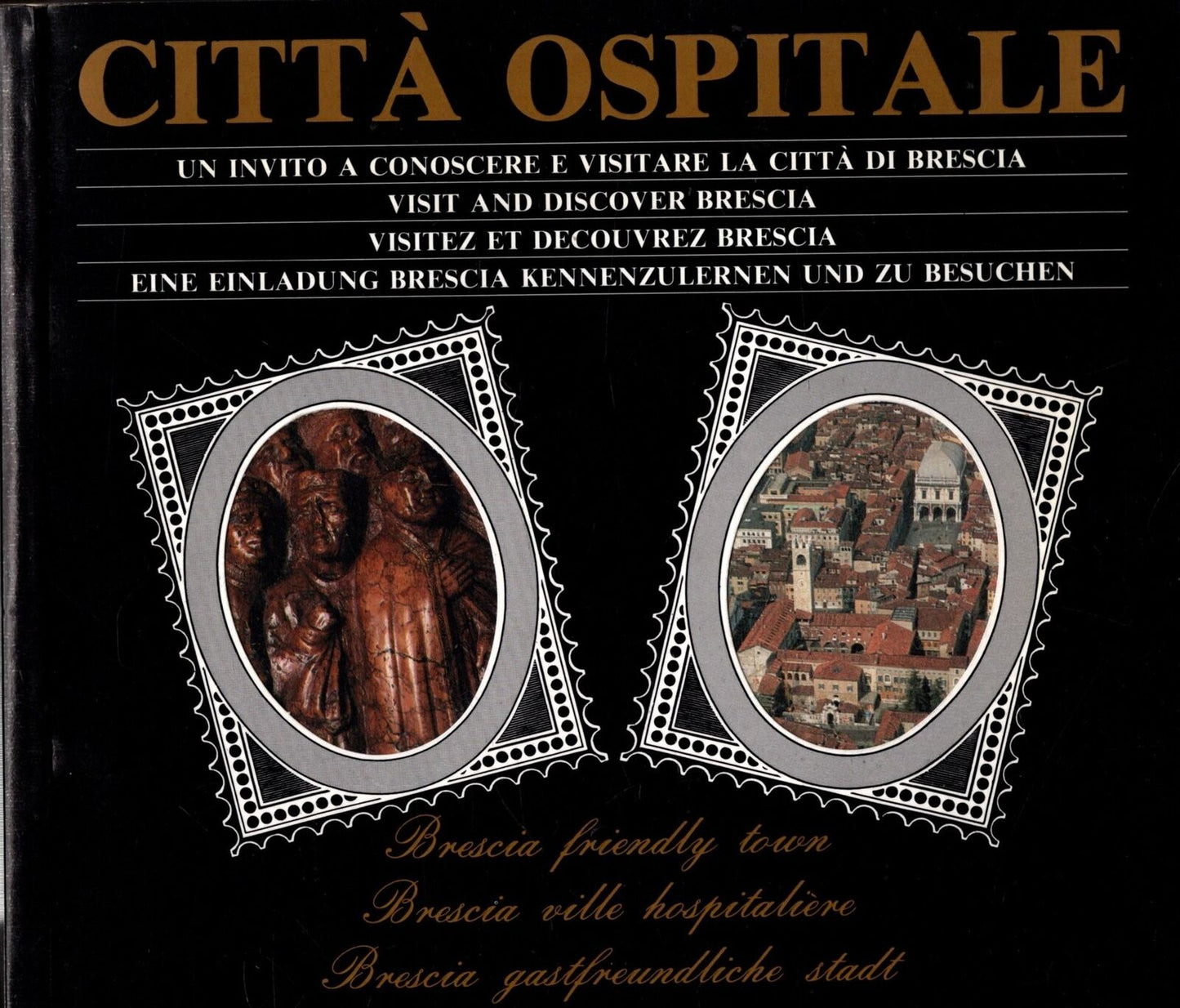 CITTA' OSPITALE UN INVITO A CONOSCERE E VISITARE LA CITTA' DI BRESCIA