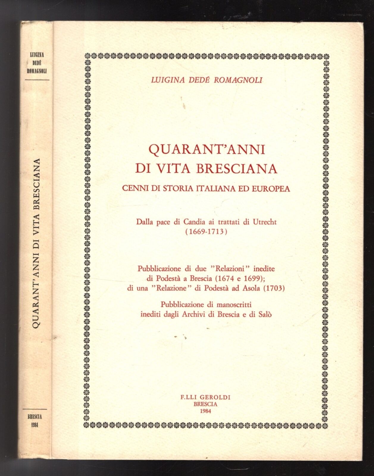 QUARANT'ANNI DI VITA BRESCIANA CENNI DI STORIA ITALIANA ED EUROPEA