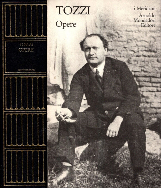 Opere. Romanzi, prose, novelle, saggi - TOZZI