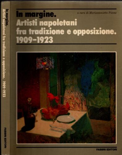 In margine. Artisti napoletani fra tradizione e opposizione 1909 - 1923