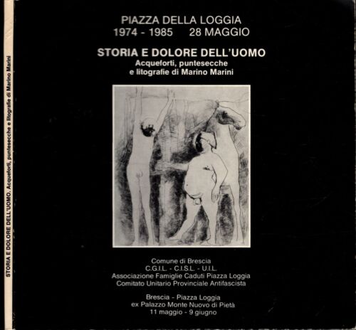 PIAZZA DELLA LOGGIA*STORIA E DOLORE DELL'UOMO**