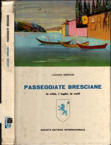 PASSEGGIATE BRESCIANE LA CITTA', I LAGHI, LE VALLI**