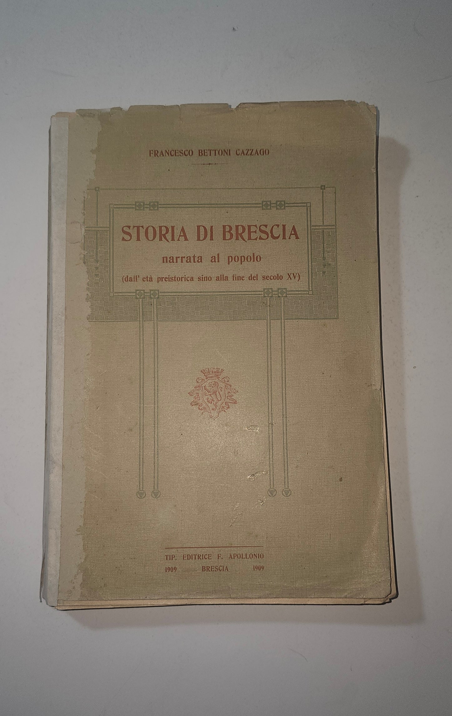 Storia di Brescia narrata al popolo (dall'età preistorica sino alla fine del secolo XV) Francesco Bettoni Cazzago - IOLIBROCARMINE