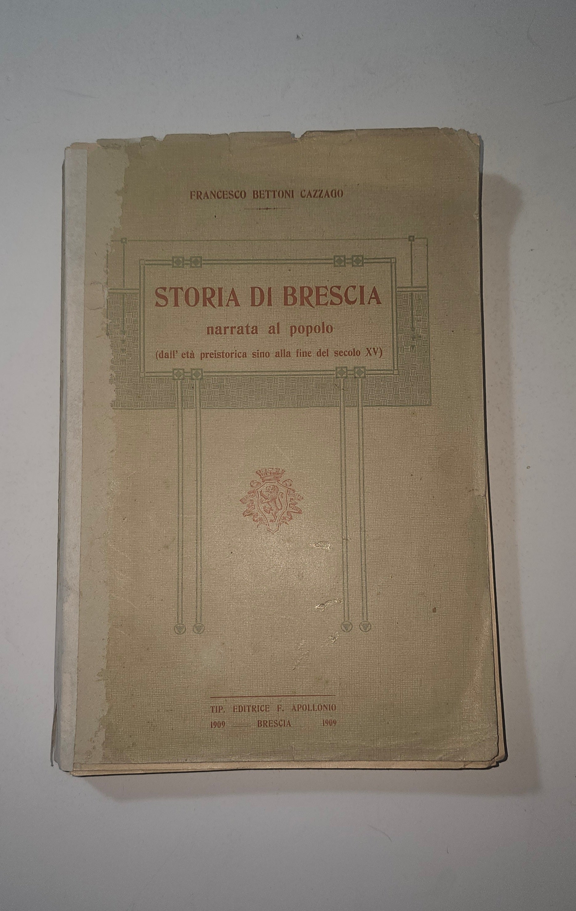 Storia di Brescia narrata al popolo (dall'età preistorica sino alla fine del secolo XV) Francesco Bettoni Cazzago - IOLIBROCARMINE