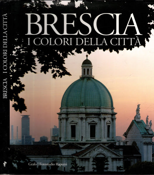 Brescia. I colori della città (ITALIANO)