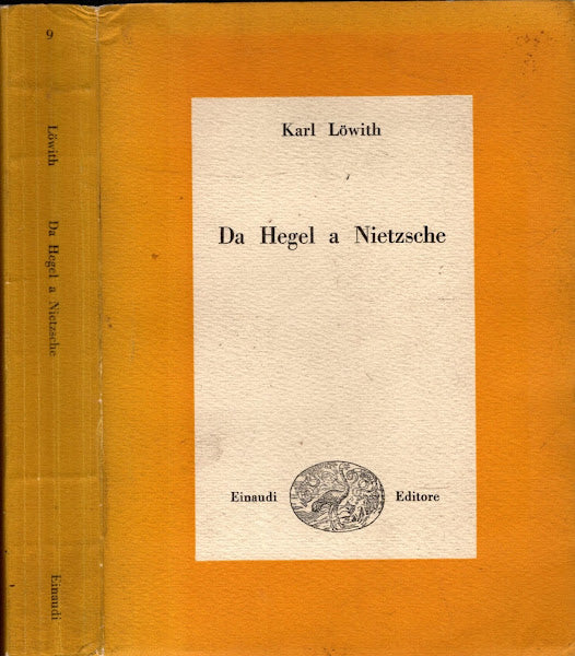 DA HEGEL A NIETZSCHE LA FRATTURA RIVOLUZIONARIA NEL PENSIERO DEL SECOLO XIX**