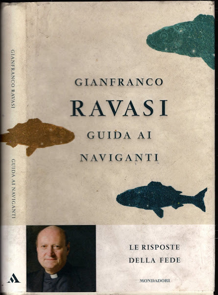 Guida ai naviganti : le risposte della fede** Ravasi, Gianfranco