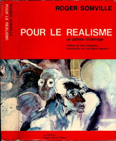 Roger Somville - Pour Le Realisme Un Peintre S'interroge *