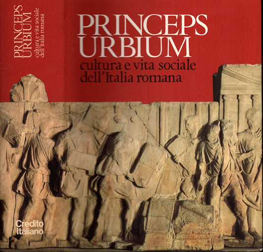 Princeps Urbium: cultura e vita sociale dell'Italia romana