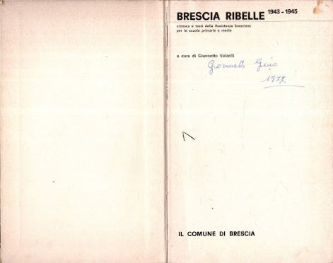 Brescia Ribelle 1943-1945 - Giannetto Valzelli