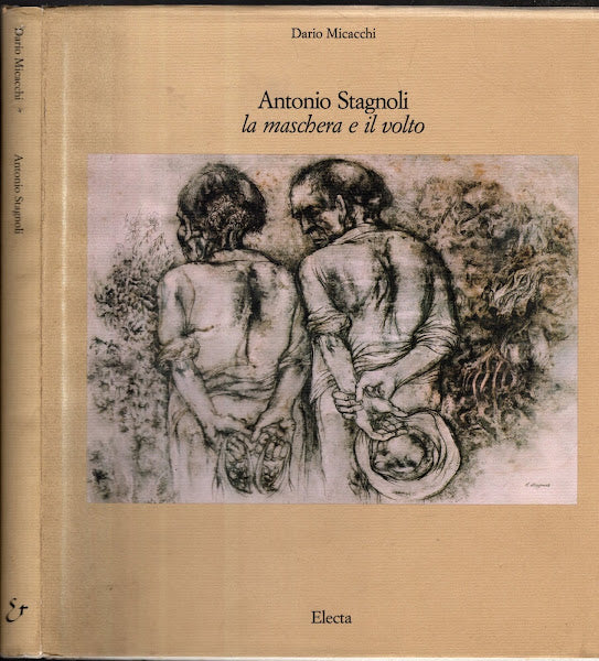 Antonio Stagnoli. La Maschera E Il Volto. (Bagolino, 1 Giugno 1922)**Micacchi Dario**