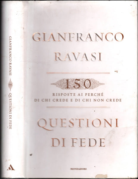 Questioni di fede. 150 risposte ai perché di chi crede e di chi non crede