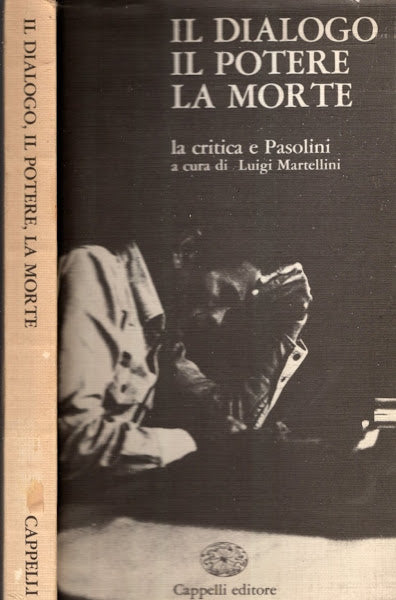 Il Dialogo Il Potere La Morte La Critica E Pasolini