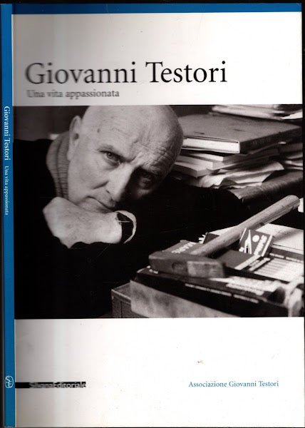 Giovanni Testori. Una vita appassionata - Dall'Ombra, Davide - IOLIBROCARMINE