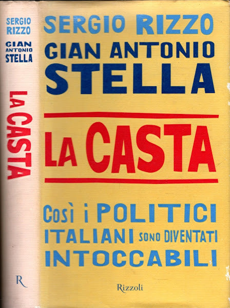 La casta Così i politici Italiani sono diventati intoccabili - Sergio Rizzo