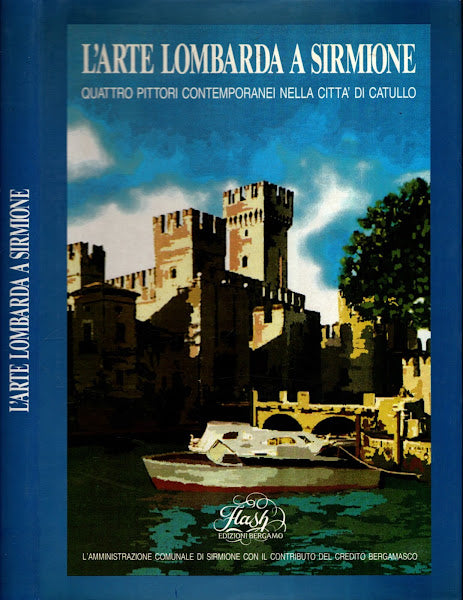 L'arte Lombarda A Sirmione Quattro Pittori Contemporanei Nella Città Di Catullo**