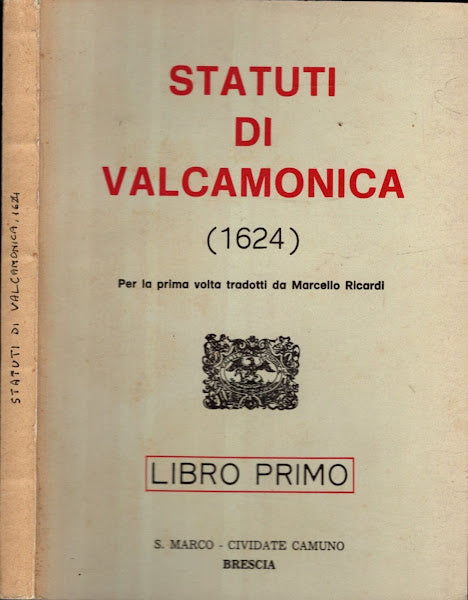 Statuti Di Valcamonica (1624) Tradotti Da M. Ricardi ** Libro Primo**