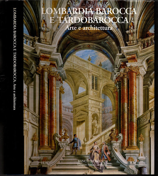 LOMBARDIA BAROCCA E TARDOBAROCCA. Arte e architettura **