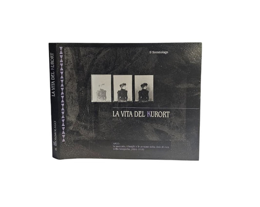 La vita del Kurort - Arco: la città di cura nella fotografia (1866-1915)