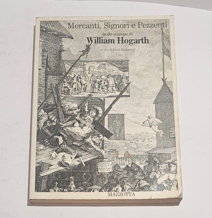 Mercanti Signori e Pezzenti William Hogarth libro arte Mazzotta Piatto anteriore