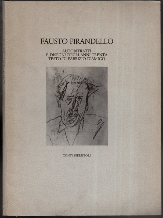 Fausto Pirandello Autoritratti E Disegni Degli Anni Trenta - IOLIBROCARMINE