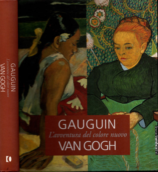 GAUGUIN/VAN GOGH - L'AVVENTURA DEL COLORE NUOVO - IOLIBROCARMINE