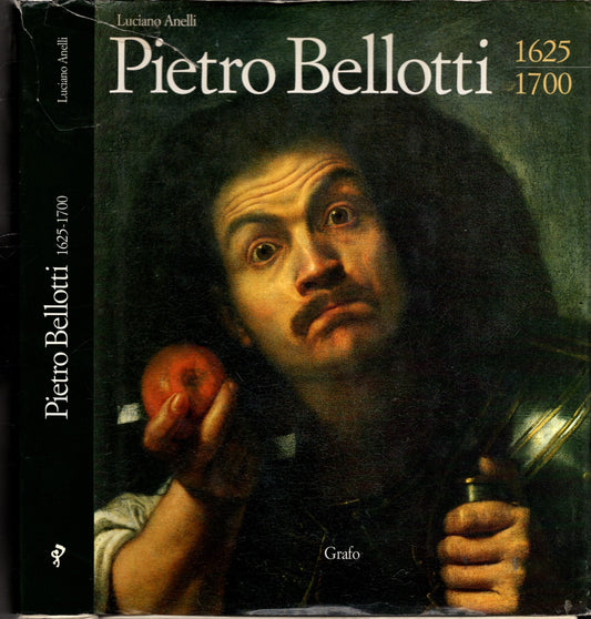 PIETRO BELLOTTI 1625/1700**L. ANELLI**GRAFO** - IOLIBROCARMINE