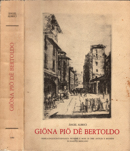 GIONA PIO DE BERTOLDO 3560 PROVERBI E MODI DI DIRE IN DIALETTO BRESCIANO - IOLIBROCARMINE