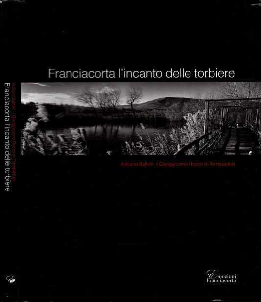 Franciacorta l'incanto delle torbiere - IOLIBROCARMINE