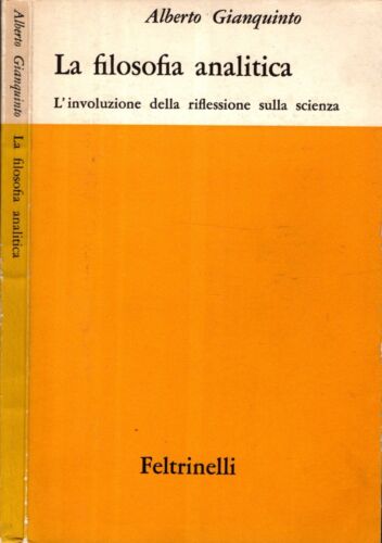 LA FILOSOFIA ANALITICA. L'INVOLUZIONE DELLA RIFLESSIONE SULLA SCIENZA - IOLIBROCARMINE