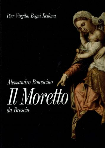 IL MORETTO ** BEGNI REDONA (ALESSANDRO BONVICINO) - IOLIBROCARMINE