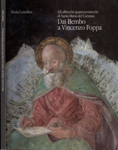 GLI AFFRESCHI QUATTROCENTESCHI DI SANTA MARIA DEL CARMINE DAI BEMBO A VINCENZO - IOLIBROCARMINE