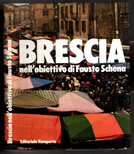 BRESCIA NELL'OBIETTIVO DI FAUSTO SCHENA** - IOLIBROCARMINE