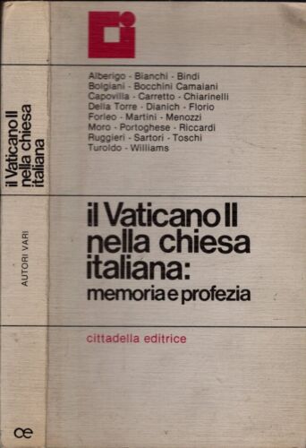 IL VATICANO II NELLA CHIESA ITALIANA: MEMORIA E PROFEZIA - IOLIBROCARMINE