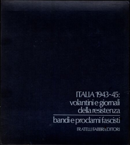 ITALIA 1943-45 VOLANTINI E GIORNALI DELLA RESISTENZA / BANDI E PROCLAMI FASCISTI - IOLIBROCARMINE